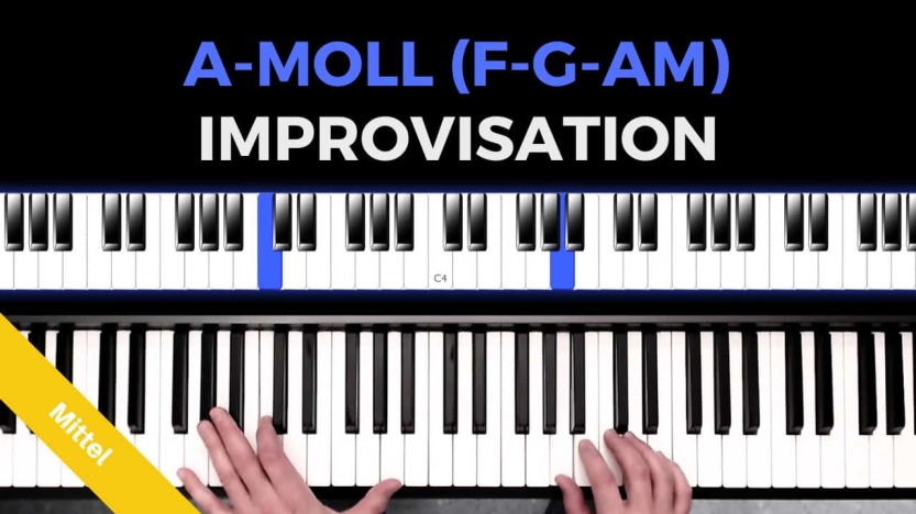 Wunderschön improvisieren in A-Moll (F-G-Am) - Improvisation - Mittel